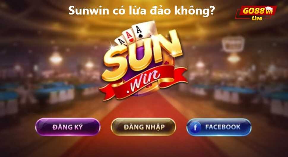 Cổng game Sunwin có lừa đảo không? Bằng chứng và sự thật